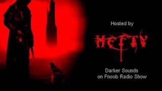 HEFTY  |  Darker Sounds on Fnoob Radio 07.02.2011