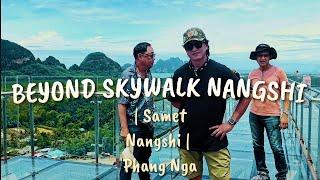 Beyond Skywalk Nangshi  บียอนด์ สกายวอล์ค นางชี | Phangnga