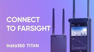 Insta360 Titan Tutorial – Connecting Farsight to Your Devices