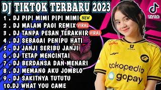 DJ TIKTOK TERBARU 2023 - DJ PIPI MIMI | DJ MALAM PAGI | HILANG KADANG KU TAK TENANG KU HANYA DIAM