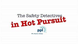 Safety Detectives in Hot Pursuit