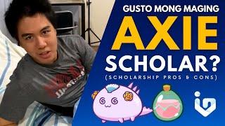 PAANO MAGING AXIE SCHOLAR? (Axie Scholarship Pros & Cons)