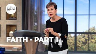 Faith - Part 1 | Joyce Meyer | Enjoying Everyday Life