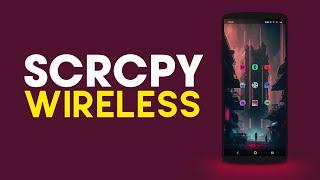 How to set up SCRCPY Wireless 2023. (SCRCPY WIFI set up guide)