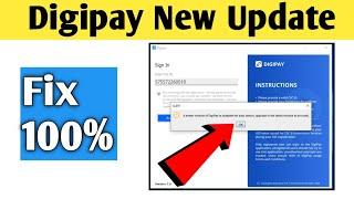 A Newer Version of Digipay is Available for Your Device Upgrade to the latest version to proceed