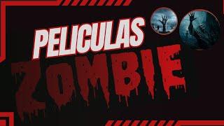 Top 7 Mejores Pelis ZOMBIE