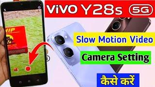 Vivo y28s 5g Me Slow Motion Video Kaise Banaye | Vivo y28s 5g Camera Setting