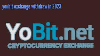 how to withdraw yobit exchange 2023