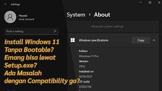 Cara Install Windows 11 Tanpa Bootable / Lewat Setup.exe, Emang Bisa?