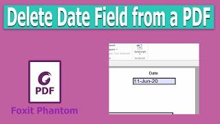 How to delete Date Field from a PDF in Foxit PhantomPDF