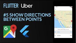 Flutter Uber 5/6 - Show Directions Between the Two Markers
