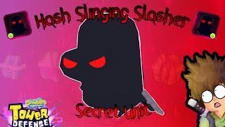 *NEW* Secret Hash Slinging Slasher SHOWCASE in SpongeBob TOWER DEFENSE