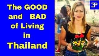 Thailand, the GOOD and the BAD of Living in Thailand