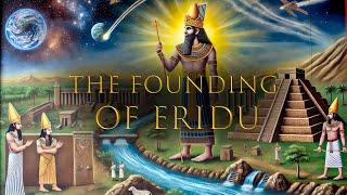 The Founding of Eridu: The Birthplace of Civilization