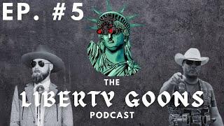 The Liberty Goons Podcast Episode 5 - Trump Updates, Secret Service, Secrecy and our FIRST BATTLE!