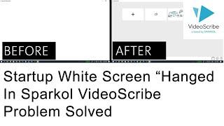 How to solve Startup White Screen problem in VideoScribe? | Solved