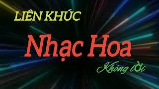 LIÊN KHÚC NHẠC HOA (KHÔNG LỜI 2)