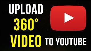 How To Upload 360 Video To YouTube [2024]