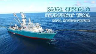 Kapal Spesialis Penangkapan Ikan Tuna -  Kapal Modern Prancis