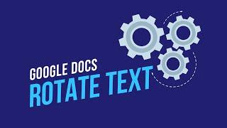 How to Make Text Vertical in Google Docs | Rotate, Flip & Mirror Text