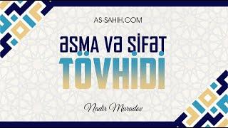 Əsma və sifət Tövhidi | Nadir Muradov