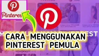 CARA MENGGUNAKAN PINTEREST PEMULA