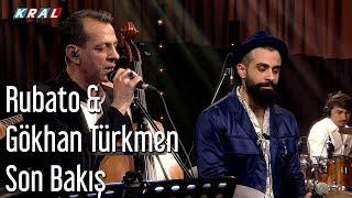 Rubato & Gökhan Türkmen - Son Bakış