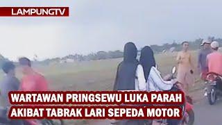 Wartawan Pringsewu Luka Parah Akibat Tabrak Lari Motor