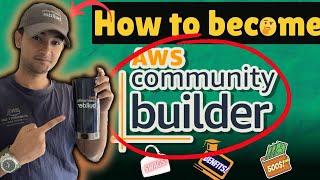 What is AWS Community Builder Program? How to become AWS Community Builder?