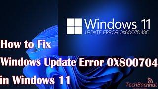 How to Fix Windows Update Error 0X8007043c in Windows 11