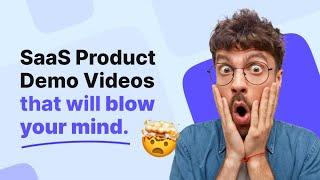 7 Incredible SaaS Product Demo Videos that will blow your mind.