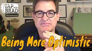 Being More Optimistic - Tapping with Brad Yates