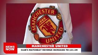 MAN UNITED: Club's matchday revenue increases to $25.3m