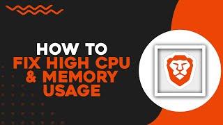 How To Fix Brave Browser High CPU And Memory Usage (Quick Tutorial)