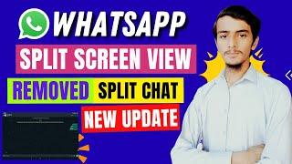 WhatsApp Split screen view update || Split screen update || Removed Split screen chat