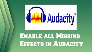 Enable Missing Effects in Audacity including Equalization, GVerb, Hard Limiter