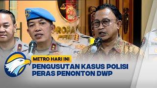 [FULL] Dialog - Pengusutan Kasus Polisi Peras Penonton DWP [Metro Hari Ini]