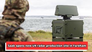 Saab opens new UK radar production site in Fareham