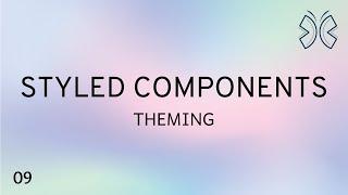 React Styled Components - 9 - Theming