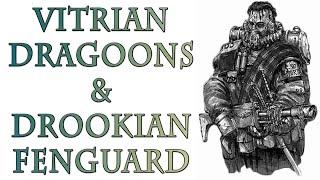 Warhammer 40k Lore - Drookian Fenguard & Vitrian Dragoons Regiments