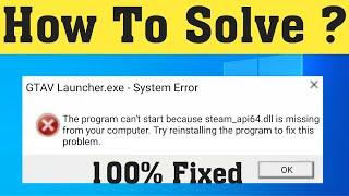how to fix gta v steam_api64.dll is missing error 2020
