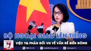 Bộ Ngoại Giao lên tiếng việc Trung Quốc phản đối Việt Nam nộp báo cáo Ranh giới thềm lục địa - VNews