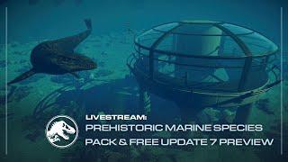 Jurassic World Evolution 2: Prehistoric Marine Species Pack & Update 7 Preview!