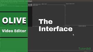 Olive Interface - Olive Video Editor Tutorial #2