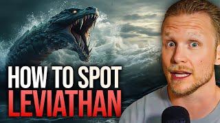 Three Ways To Spot The Spirit Of LEVIATHAN!