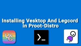 Install Vesktop And Legcord in Proot-distro | Termux