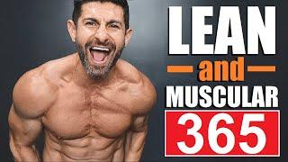 HOW I BUILD MUSCLE & STAY LEAN 365 (Workout & Diet Tips To ALWAYS Look GREAT)