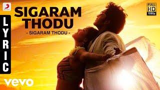 Sigaram Thodu - Sigaram Thodu Lyric | Vikram Prabhu, Monal | D. Imman