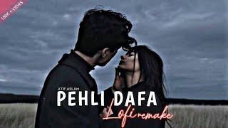 Pehli Dafa - Atif Aslam | Lofi (Slowed + Reverb) | Atif A, Ileana D' | IND LoFi