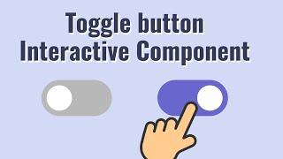 Figma short tutorial: Toggle button design and interaction | Interactive Components